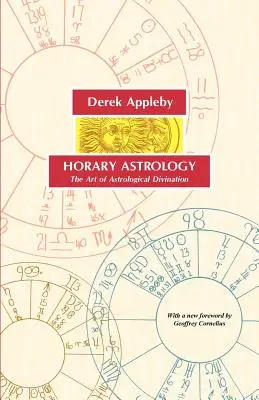 Horoskopische Astrologie, die Kunst der astrologischen Weissagung - Horary Astrology, the Art of Astrological Divination