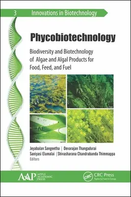 Phykobiotechnologie: Biodiversität und Biotechnologie von Algen und Algenprodukten für Lebensmittel, Futtermittel und Kraftstoffe - Phycobiotechnology: Biodiversity and Biotechnology of Algae and Algal Products for Food, Feed, and Fuel