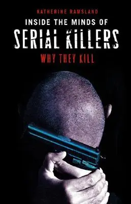 In den Köpfen von Serienmördern: Warum sie töten - Inside the Minds of Serial Killers: Why They Kill