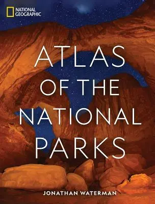 National Geographic Atlas der Nationalparks - National Geographic Atlas of the National Parks