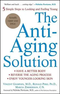 Die Anti-Aging-Lösung: 5 einfache Schritte, um jung auszusehen und sich jung zu fühlen - The Anti-Aging Solution: 5 Simple Steps to Looking and Feeling Young