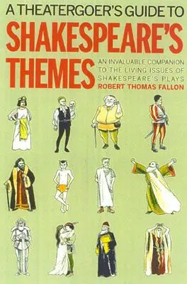 Ein Leitfaden für Theaterbesucher zu Shakespeares Themen - A Theatergoer's Guide to Shakespeare's Themes