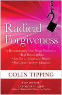 Radikale Vergebung: Ein revolutionärer Fünf-Stufen-Prozess zur Heilung von Beziehungen, zum Loslassen von Wut und Schuld und zum Finden von Frieden in jeder Situation - Radical Forgiveness: A Revolutionary Five-Stage Process to Heal Relationships, Let Go of Anger and Blame, and Find Peace in Any Situation