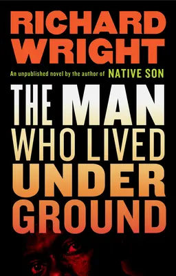 Der Mann, der unter der Erde lebte: Ein Roman - The Man Who Lived Underground: A Novel