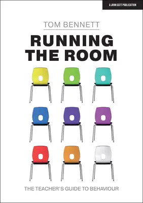 Den Raum leiten: Der Leitfaden für Lehrkräfte zum Verhalten - Running the Room: The Teacher's Guide to Behaviour