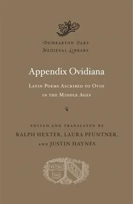 Appendix Ovidiana: Ovid zugeschriebene lateinische Gedichte des Mittelalters - Appendix Ovidiana: Latin Poems Ascribed to Ovid in the Middle Ages