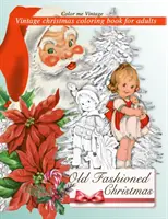 Retro Old Fashioned Christmas Vintage-Malbuch für Erwachsene - Retro Old Fashioned Christmas Vintage Coloring Book For Adults