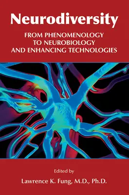 Neurodiversität: Von der Phänomenologie zur Neurobiologie und den Technologien zur Verbesserung - Neurodiversity: From Phenomenology to Neurobiology and Enhancing Technologies