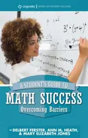 Der Leitfaden für erfolgreiche Schüler in Mathematik: Barrieren überwinden - A Student's Guide to Math Success: Overcoming Barriers