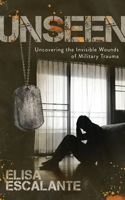 Unsichtbar: Die unsichtbaren Wunden des Militärtraumas aufdecken - Unseen: Uncovering the Invisible Wounds of Military Trauma