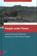 Menschen unter der Macht: Frühe jüdische und christliche Antworten auf das Römische Reich - People Under Power: Early Jewish and Christian Responses to the Roman Empire