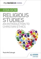 Meine Revisionsnotizen CCEA GCSE Religionswissenschaft: Eine Einführung in die christliche Ethik - My Revision Notes CCEA GCSE Religious Studies: An introduction to Christian Ethics