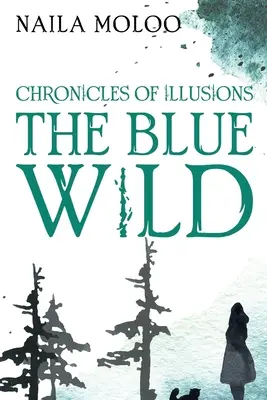 Chroniken der Illusionen: Die Blaue Wildnis - Chronicles of Illusions: The Blue Wild