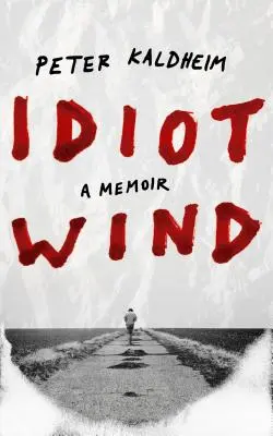 Idiot Wind: Eine Erinnerung - Idiot Wind: A Memoir