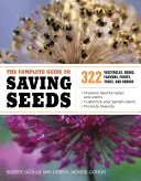 Der komplette Leitfaden für die Saatguterhaltung: 322 Gemüse, Kräuter, Früchte, Blumen, Bäume und Sträucher - The Complete Guide to Saving Seeds: 322 Vegetables, Herbs, Fruits, Flowers, Trees, and Shrubs