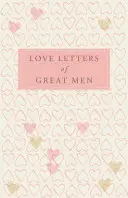 Liebesbriefe großer Männer - Love Letters of Great Men