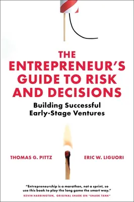 Der Leitfaden für Unternehmer zu Risiko und Entscheidungen: Der Aufbau erfolgreicher Frühphasenunternehmungen - The Entrepreneur's Guide to Risk and Decisions: Building Successful Early-Stage Ventures