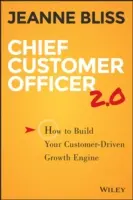 Chief Customer Officer 2.0: Wie Sie Ihren kundenorientierten Wachstumsmotor aufbauen - Chief Customer Officer 2.0: How to Build Your Customer-Driven Growth Engine