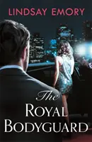 Royal Bodyguard - Die neue königliche Liebeskomödie von der Autorin von The Royal Runaway - Royal Bodyguard - The new royal rom-com from the author of The Royal Runaway
