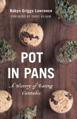 Topf in der Pfanne: Eine Geschichte des Cannabis-Essens - Pot in Pans: A History of Eating Cannabis