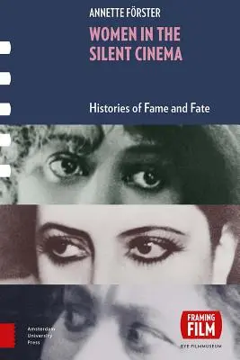 Frauen im Stummfilmkino: Geschichten von Ruhm und Schicksal - Women in the Silent Cinema: Histories of Fame and Fate