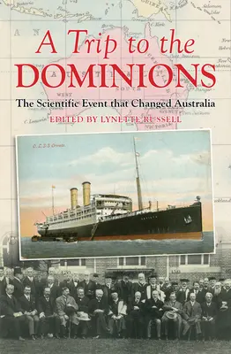 Eine Reise in die Dominions: Das wissenschaftliche Ereignis, das Australien veränderte - A Trip to the Dominions: The Scientific Event That Changed Australia