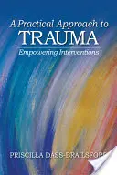 Ein praktischer Ansatz für Trauma: Ermächtigende Interventionen - A Practical Approach to Trauma: Empowering Interventions