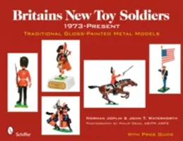 Britains New Toy Soldiers, 1973-Gegenwart: Traditionelle glänzend lackierte Metallmodelle - Britains New Toy Soldiers, 1973-Present: Traditional Gloss-Painted Metal Models