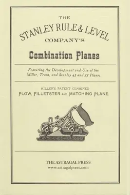 Das Kombinationsflugzeug der Stanley Rule & Level Company - The Stanley Rule & Level Company's Combination Plane