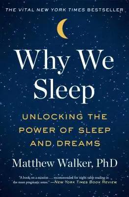 Warum wir schlafen: Die Macht des Schlafs und der Träume erschließen - Why We Sleep: Unlocking the Power of Sleep and Dreams