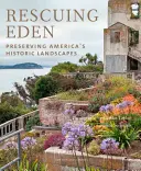 Die Rettung von Eden: Amerikas historische Gärten bewahren - Rescuing Eden: Preserving America's Historic Gardens