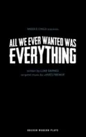 Alles, was wir je wollten, war alles - All We Ever Wanted Was Everything