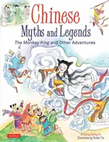 Chinesische Mythen und Legenden: Der Affenkönig und andere Abenteuer - Chinese Myths and Legends: The Monkey King and Other Adventures