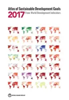 Atlas der Ziele für nachhaltige Entwicklung 2017: Aus den Weltentwicklungsindikatoren - Atlas of Sustainable Development Goals 2017: From World Development Indicators