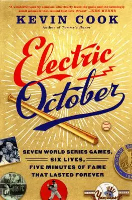 Elektrischer Oktober: Sieben Spiele der World Series, sechs Leben, fünf Minuten Ruhm, die ewig währten - Electric October: Seven World Series Games, Six Lives, Five Minutes of Fame That Lasted Forever