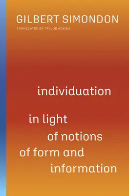 Individuation im Lichte der Begriffe von Form und Information, 1 - Individuation in Light of Notions of Form and Information, 1