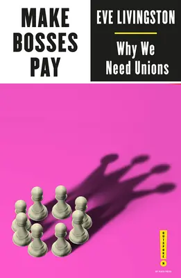 Die Bosse sollen zahlen: Warum wir Gewerkschaften brauchen - Make Bosses Pay: Why We Need Unions