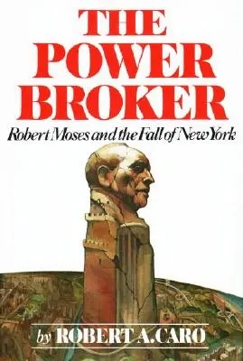 Der Machtmakler: Robert Moses und der Fall von New York - The Power Broker: Robert Moses and the Fall of New York