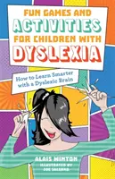 Lustige Spiele und Aktivitäten für Kinder mit Legasthenie: Wie man mit einem legasthenen Gehirn intelligenter lernt - Fun Games and Activities for Children with Dyslexia: How to Learn Smarter with a Dyslexic Brain