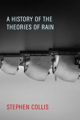 Eine Geschichte der Regentheorien - A History of the Theories of Rain