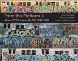Vom Bahnsteig 2: Mehr NYC U-Bahn-Graffiti, 1983-1989 - From the Platform 2: More NYC Subway Graffiti, 1983-1989