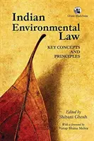 Indisches Umweltrecht: - Schlüsselkonzepte und -prinzipien - Indian Environmental Law: - Key Concepts And Principles