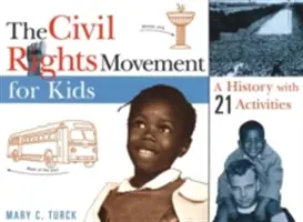 The Civil Rights Movement for Kids, 15: Eine Geschichte mit 21 Aktivitäten - The Civil Rights Movement for Kids, 15: A History with 21 Activities