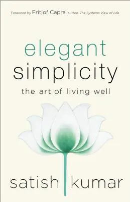 Elegante Einfachheit: Die Kunst, gut zu leben - Elegant Simplicity: The Art of Living Well