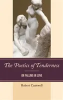 Die Poetik der Zärtlichkeit: Über das Verliebtsein - The Poetics of Tenderness: On Falling in Love