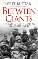 Zwischen Giganten: Die Schlacht um das Baltikum im Zweiten Weltkrieg - Between Giants: The Battle for the Baltics in World War II