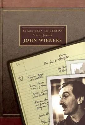 Persönlich gesehene Sterne: Ausgewählte Tagebücher von John Wieners - Stars Seen in Person: Selected Journals of John Wieners