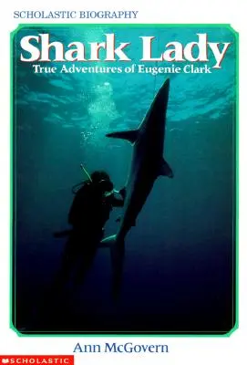 Haifischdame: Wahre Abenteuer von Eugenie Clark: Wahre Abenteuer von Eugenie Clark - Shark Lady: True Adventures of Eugenie Clark: True Adventures of Eugenie Clark
