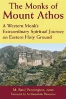 Die Mönche vom Berg Athos: Eine außergewöhnliche spirituelle Reise westlicher Mönche auf östlichem heiligem Boden - The Monks of Mount Athos: A Western Monks Extraordinary Spiritual Journey on Eastern Holy Ground