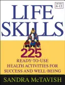 Lebenskompetenzen: 225 gebrauchsfertige Gesundheitsaktivitäten für Erfolg und Wohlbefinden (Klasse 6-12) - Life Skills: 225 Ready-To-Use Health Activities for Success and Well-Being (Grades 6-12)
